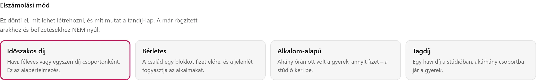 Az elszámolási mód választója a stúdió beállításaiban: időszakos díj, bérletes, alkalom-alapú és tagdíj, mindegyik egy mondatos magyarázattal.